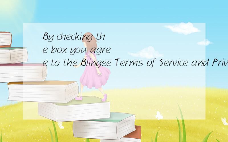 By checking the box you agree to the Blingee Terms of Service and Privacy Policy.(Terms of Service